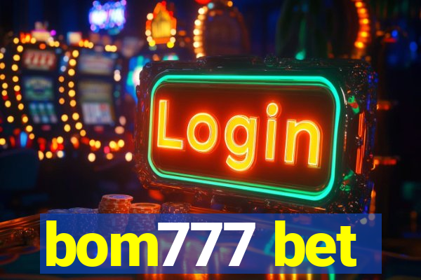 bom777 bet