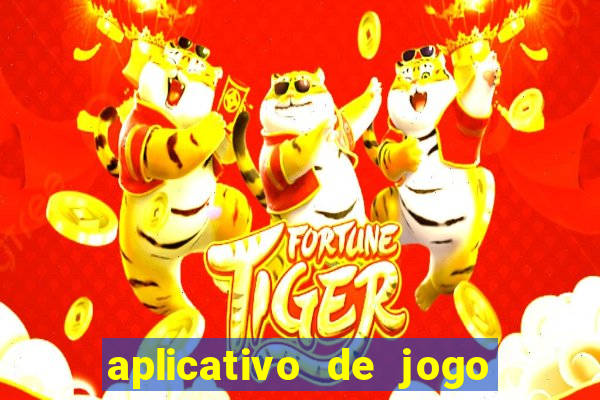 aplicativo de jogo que ganha dinheiro na hora