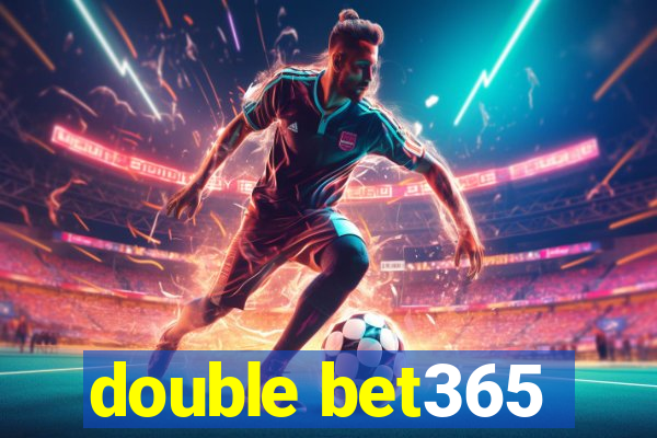 double bet365