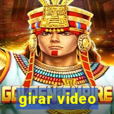 girar video