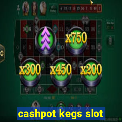 cashpot kegs slot