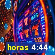 horas 4:44