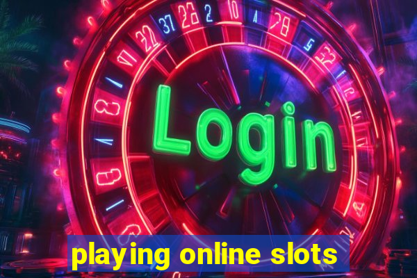 playing online slots