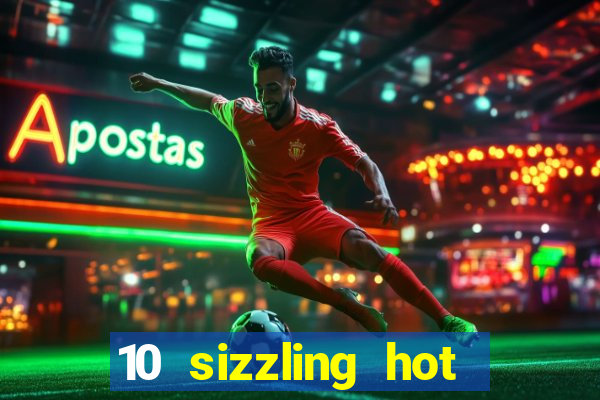 10 sizzling hot deluxe casino