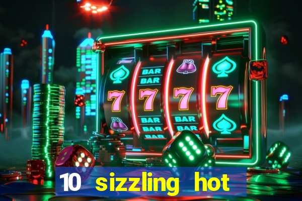 10 sizzling hot deluxe casino