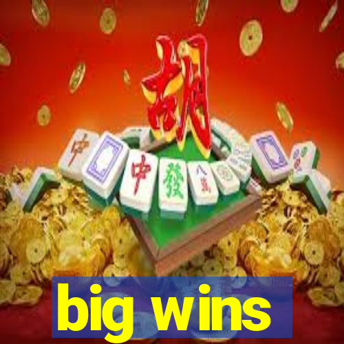 big wins