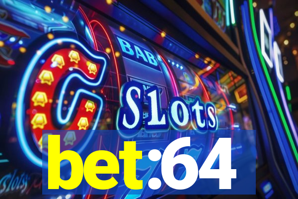 bet:64