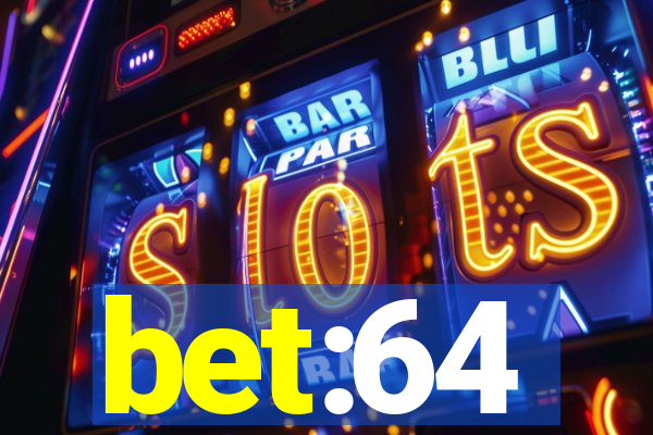 bet:64