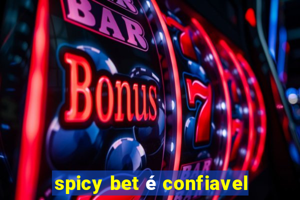 spicy bet é confiavel