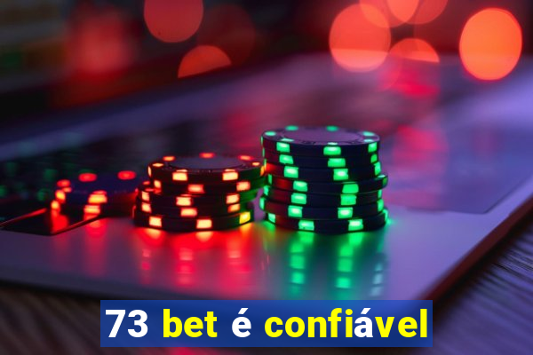 73 bet é confiável