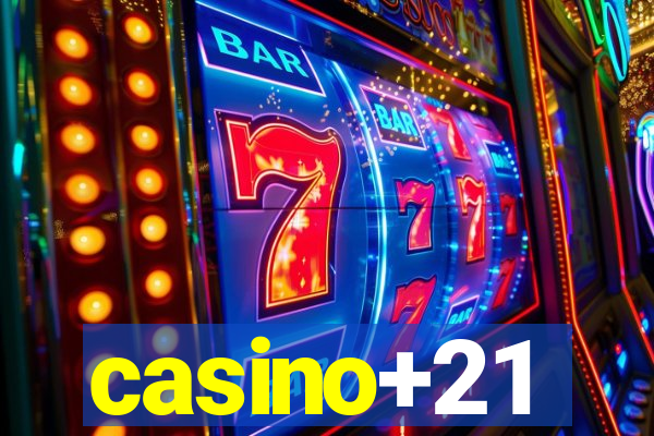 casino+21