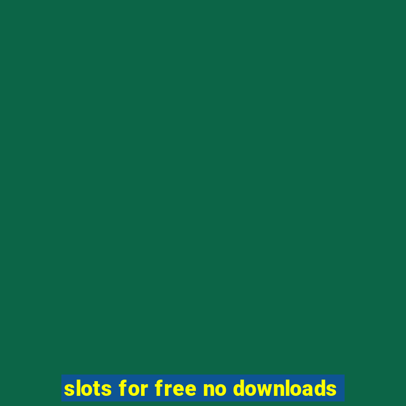 slots for free no downloads