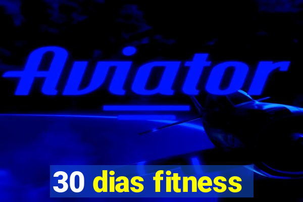 30 dias fitness