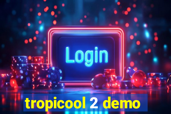 tropicool 2 demo