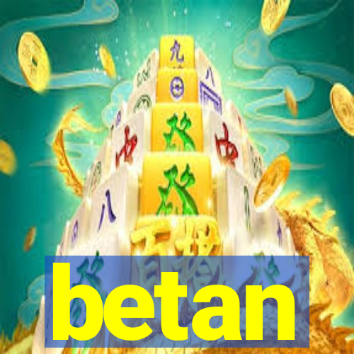 betan