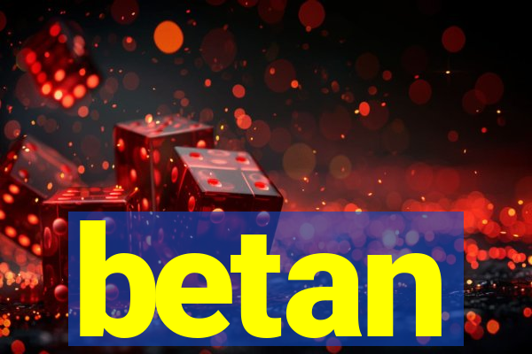 betan