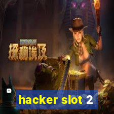 hacker slot 2