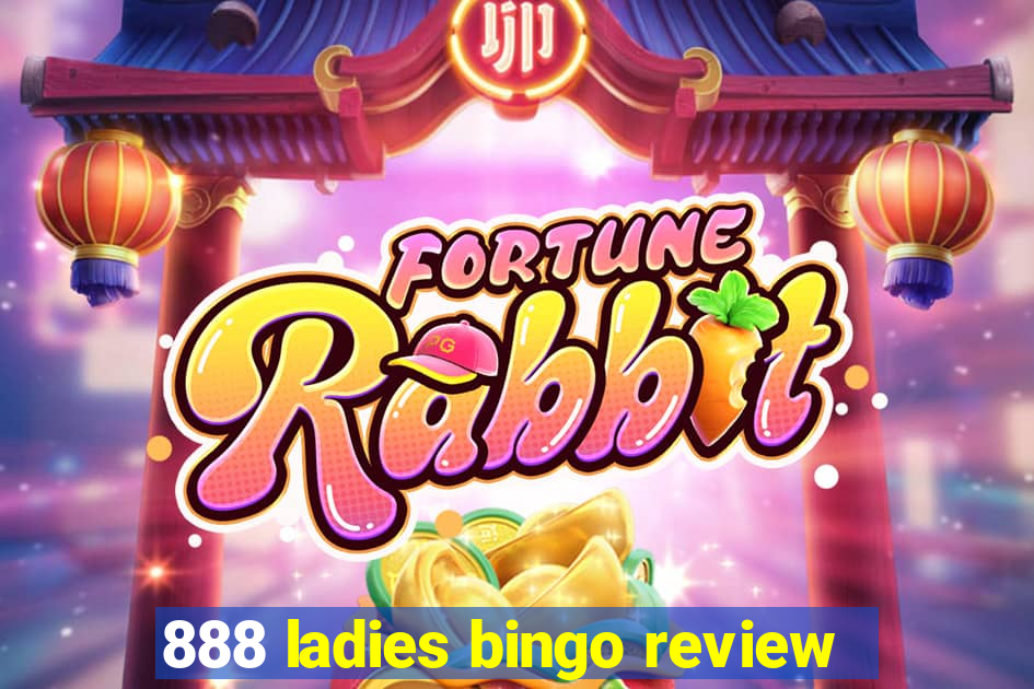 888 ladies bingo review