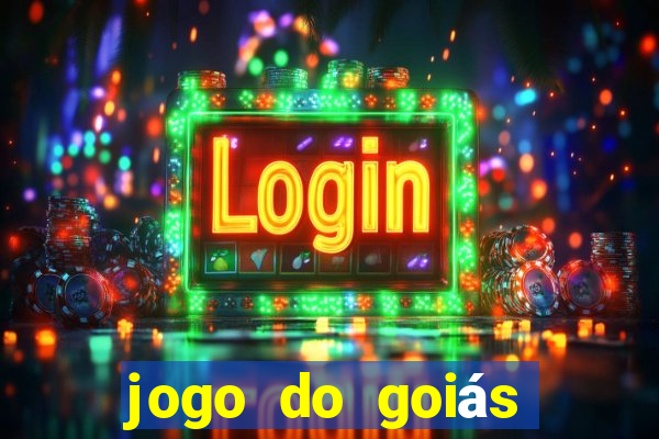 jogo do goiás hoje ao vivo