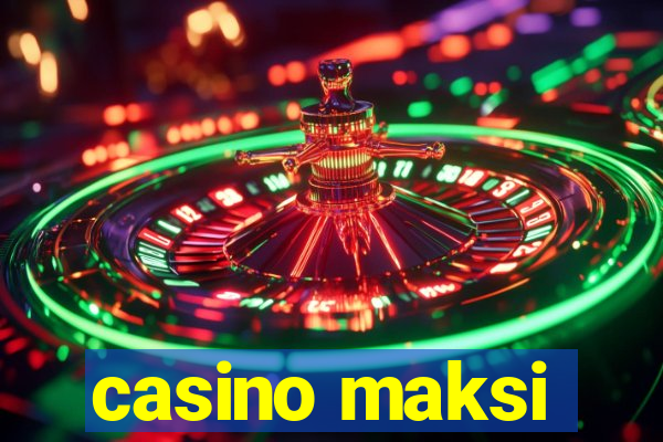 casino maksi