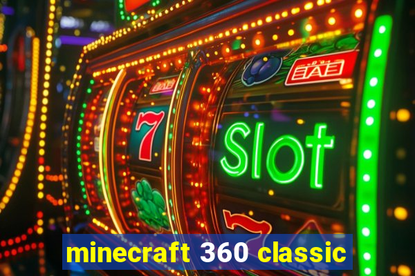 minecraft 360 classic