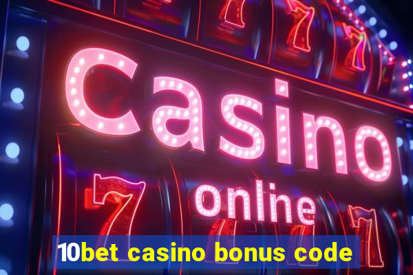 10bet casino bonus code