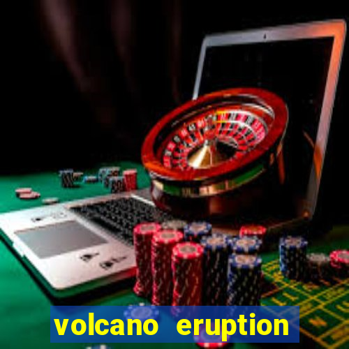 volcano eruption slot free play