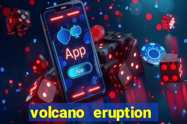 volcano eruption slot free play