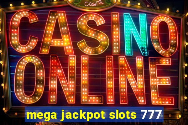 mega jackpot slots 777