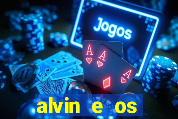 alvin e os esquilos redecanais