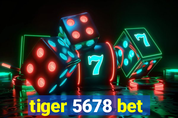 tiger 5678 bet