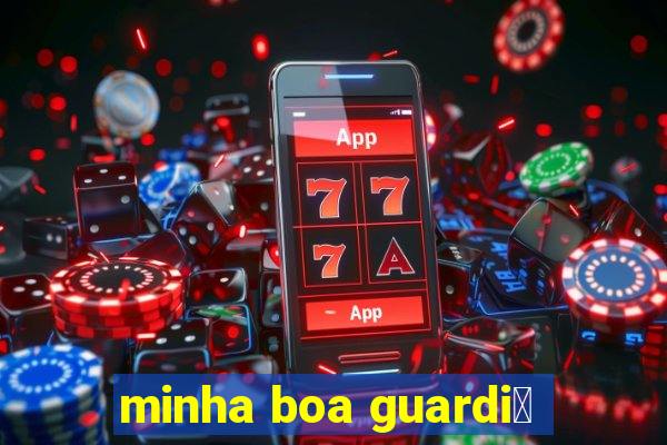 minha boa guardi茫