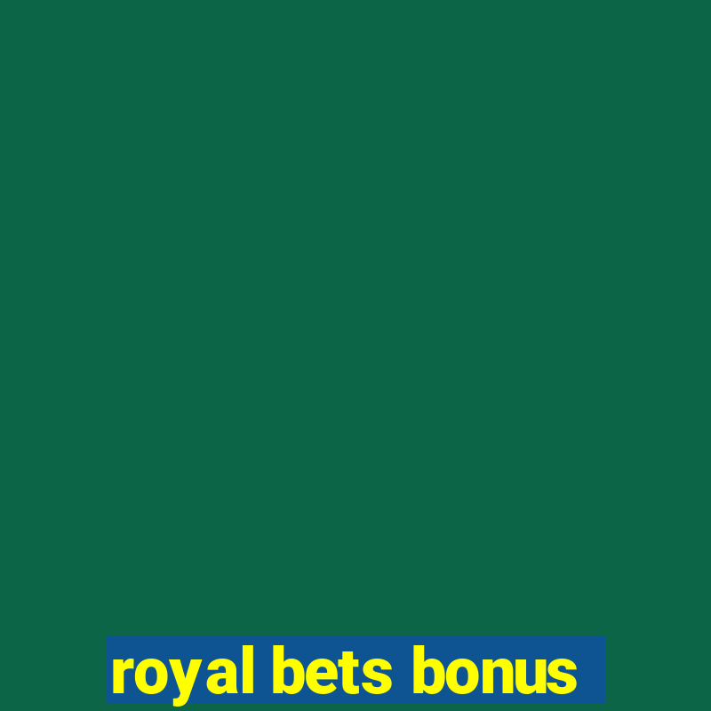 royal bets bonus