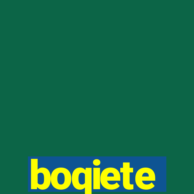 boqiete