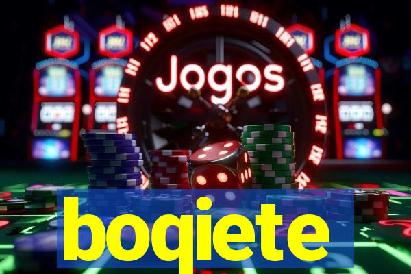 boqiete