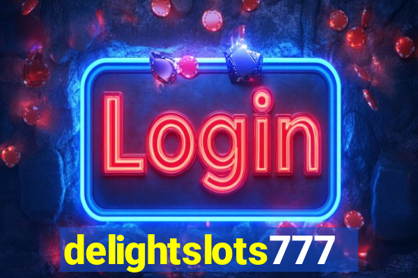 delightslots777