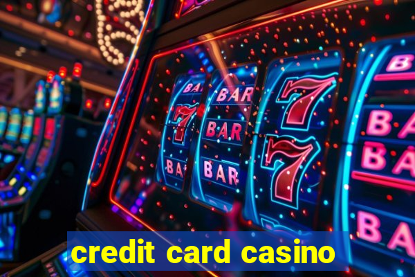 credit card casino