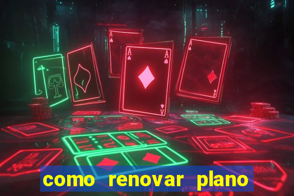 como renovar plano tim beta antes do vencimento