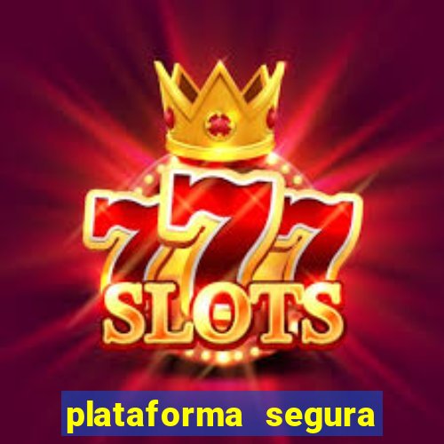 plataforma segura para jogar fortune tiger