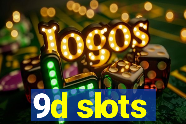 9d slots