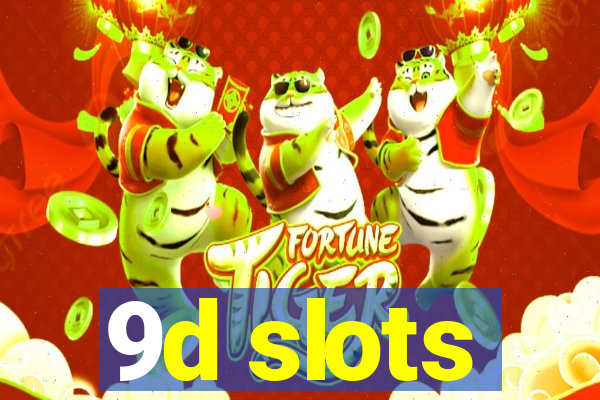 9d slots