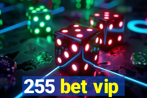 255 bet vip