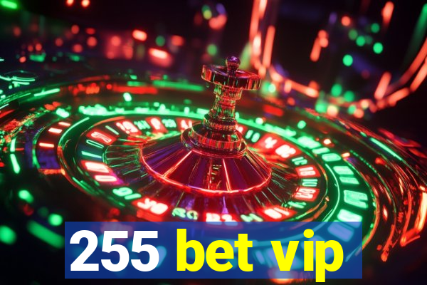 255 bet vip