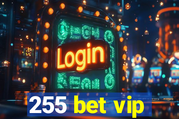 255 bet vip