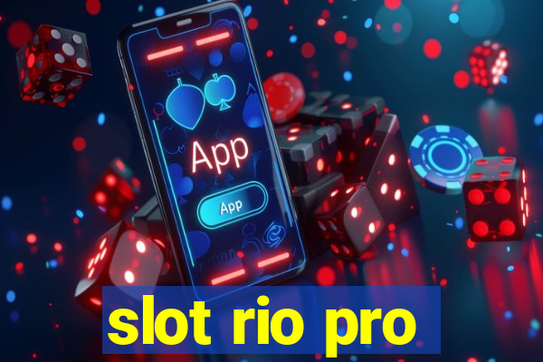 slot rio pro