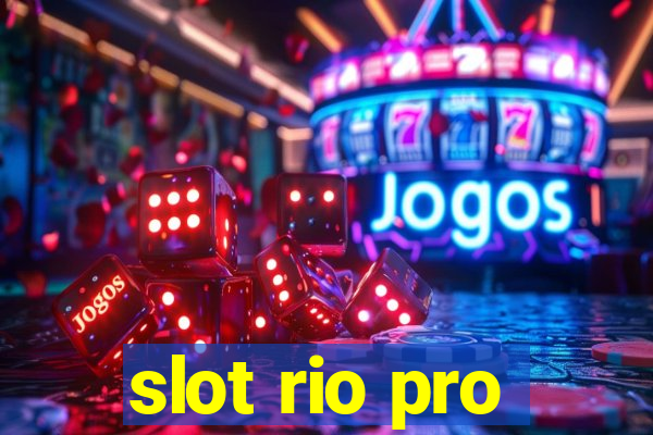 slot rio pro