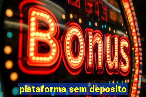 plataforma sem deposito