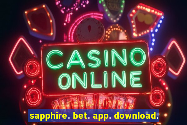 sapphire. bet. app. download.