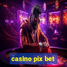 casino pix bet