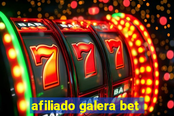 afiliado galera bet